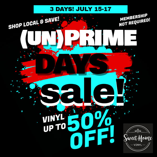 (UN)PRIME DAYS ARE HERE! July 15-17