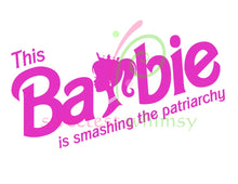 BARBIE LIFE - DTF Transfers (11.75" wide) - BUY 2, SAVE $2! EVERYDAY DISCOUNT!